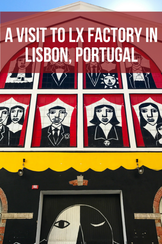 a visit to lx factory in lisbon portugal 667x1000