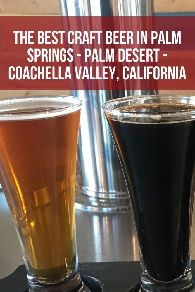 the best craft beer in palm springs palm desert coachella valley california 667x1000 - The best craft beer in Palm Springs - Palm Desert - Coachella Valley, California