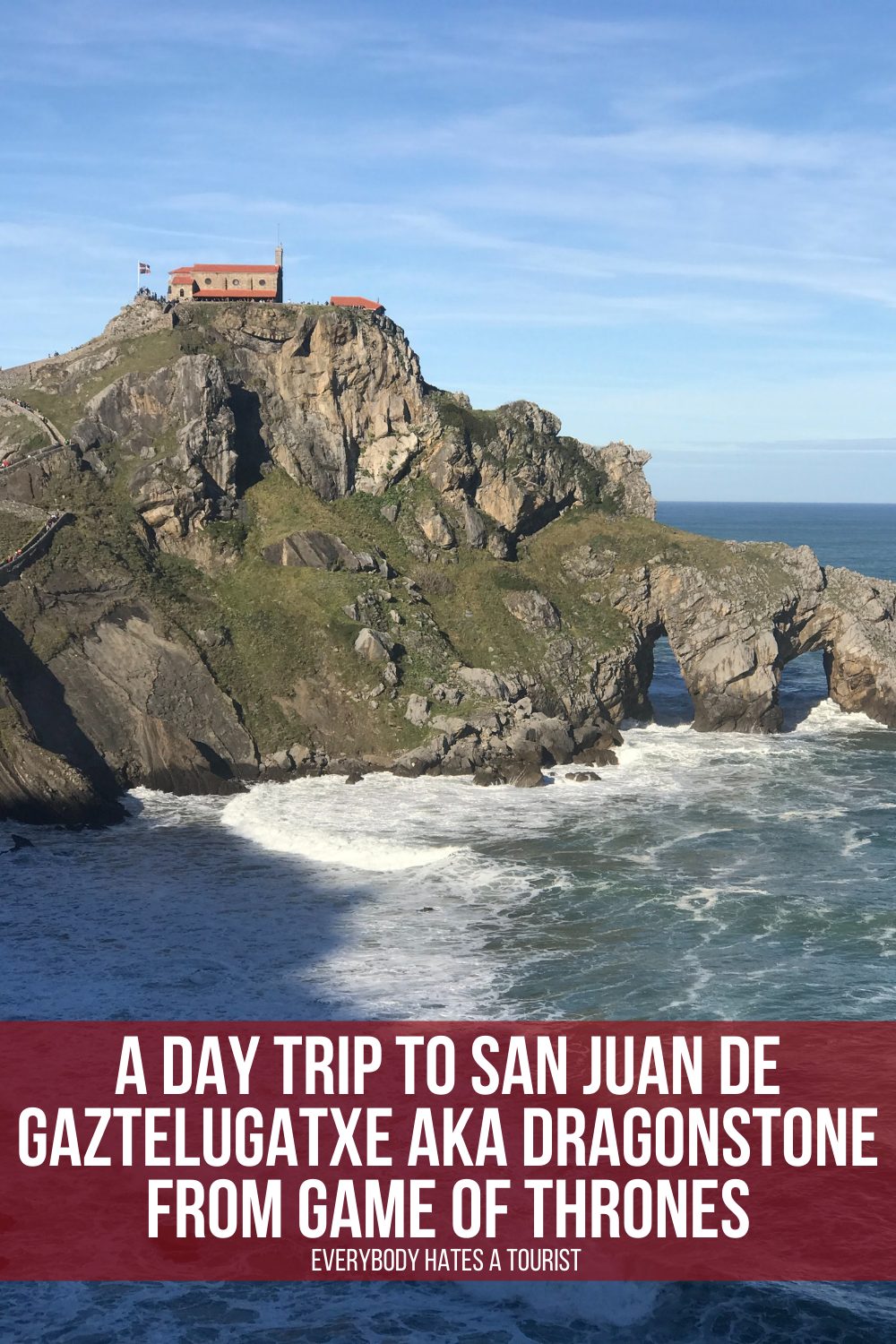 a day trip to san juan de gaztelugatxe aka dragonstone from game of thrones - A Day Trip to San Juan de Gaztelugatxe AKA Dragonstone from Game of Thrones